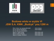 Budowa wlotu w szybie VI JSW S.A. KWK ,,Budryk” poz.1290